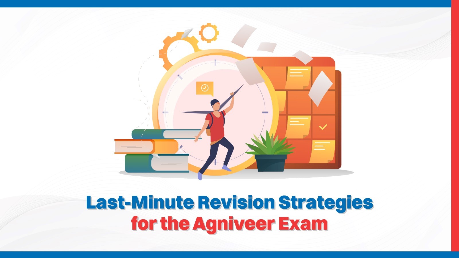 Last-Minute Revision Strategies for the Agniveer Exam.jpg